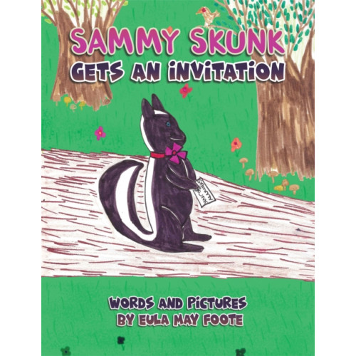 Austin Macauley Publishers Sammy Skunk Gets An Invitation (häftad, eng)