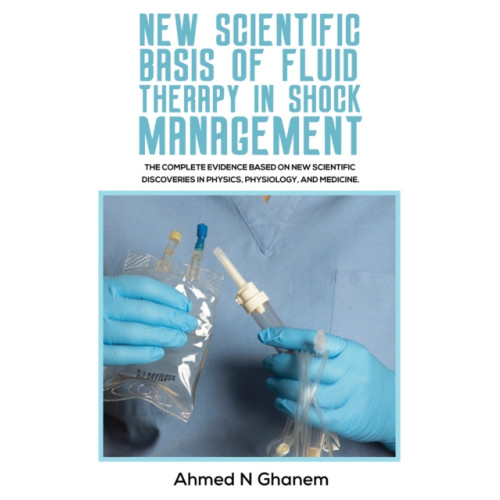 Austin Macauley Publishers New Scientific Basis of Fluid Therapy in Shock Management (häftad, eng)