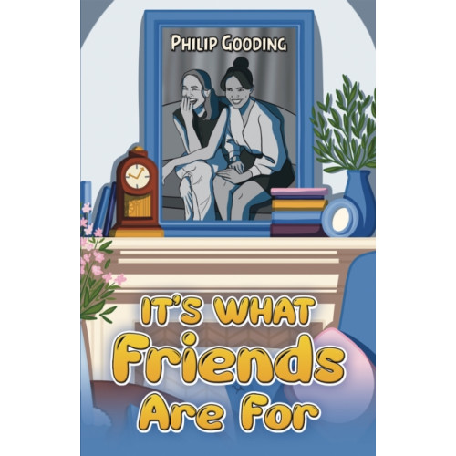 Austin Macauley Publishers It's What Friends Are For (häftad, eng)