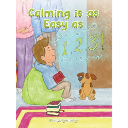 Austin Macauley Publishers Calming Is as Easy as 1, 2, 3! (häftad, eng)