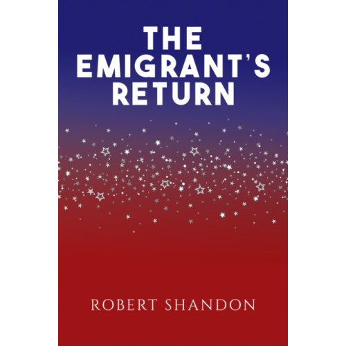 Austin Macauley Publishers The Emigrant's Return (häftad, eng)