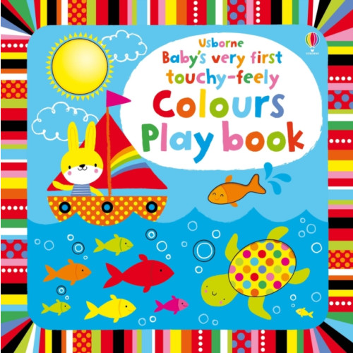 Usborne Publishing Ltd Baby's Very First touchy-feely Colours Play book (bok, board book, eng)