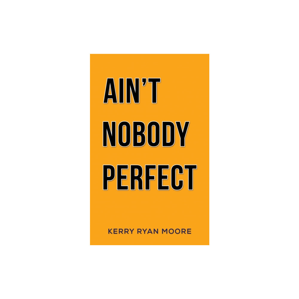 Produktbild för Ain't Nobody Perfect (häftad, eng)