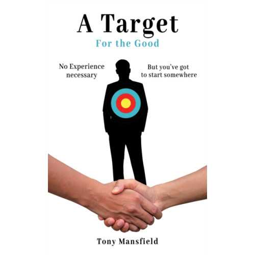 Austin Macauley Publishers A Target for the Good (häftad, eng)
