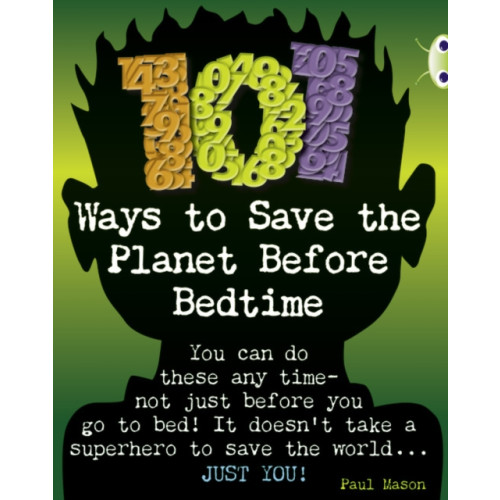 Pearson Education Limited Bug Club Independent Non Fiction Year 4 Grey B 101 Ways to Save the Planet Before Bedtime (häftad, eng)