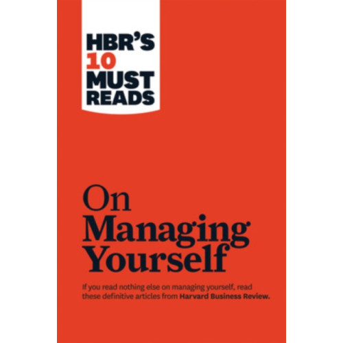 Harvard Business Review Press HBR's 10 Must Reads on Managing Yourself (with bonus article "How Will You Measure Your Life?" by Clayton M. Christensen) (häftad, eng)