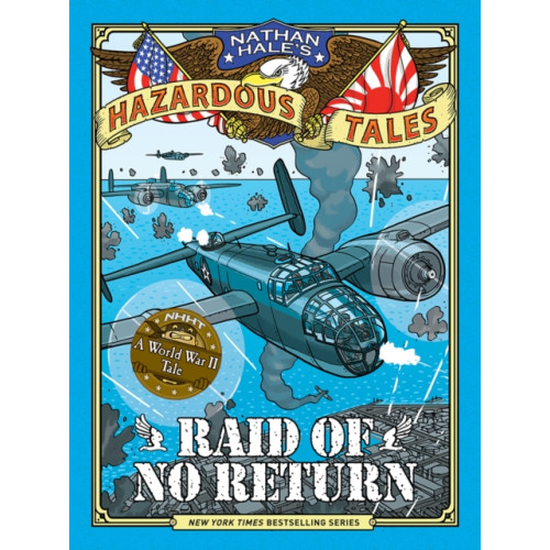 Abrams Raid of No Return (Nathan Hale's Hazardous Tales #7) (inbunden, eng)