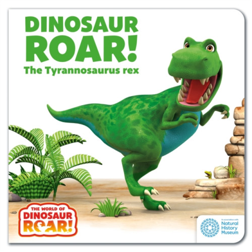 Hachette Children's Group The World of Dinosaur Roar!: Dinosaur Roar! The Tyrannosaurus Rex: Book 1 (bok, board book, eng)