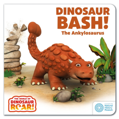 Hachette Children's Group The World of Dinosaur Roar!: Dinosaur Bash! The Ankylosaurus: Book 11 (bok, board book, eng)