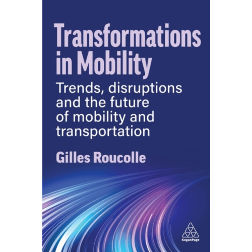 Kogan Page Ltd Transformations in Mobility (häftad, eng)