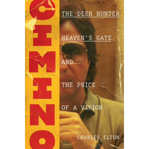 Abrams Cimino: The Deer Hunter, Heaven's Gate, and the Price of a Vision (inbunden, eng)