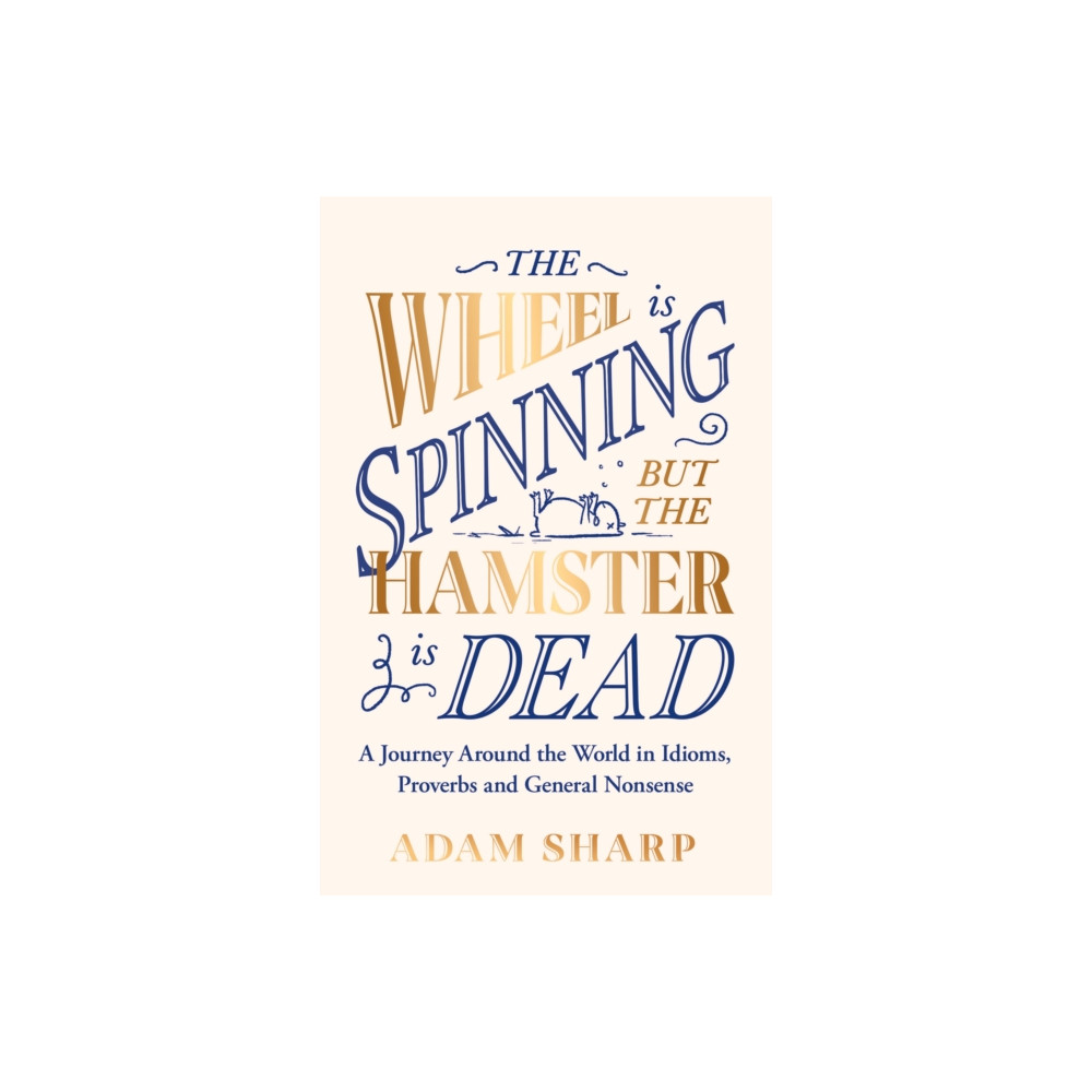 Produktbild för The Wheel is Spinning but the Hamster is Dead (inbunden, eng)