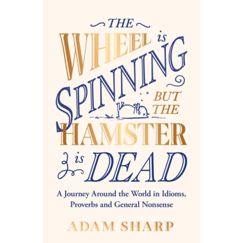 Orion Publishing Co The Wheel is Spinning but the Hamster is Dead (inbunden, eng)