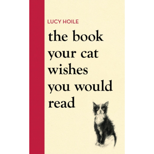 Orion Publishing Co The Book Your Cat Wishes You Would Read (inbunden, eng)