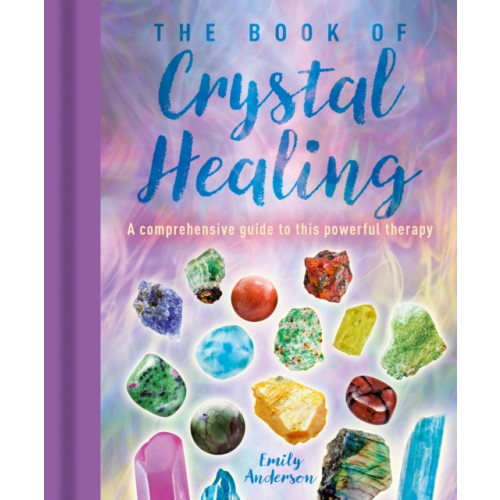 Arcturus publishing ltd The Book of Crystal Healing (inbunden, eng)