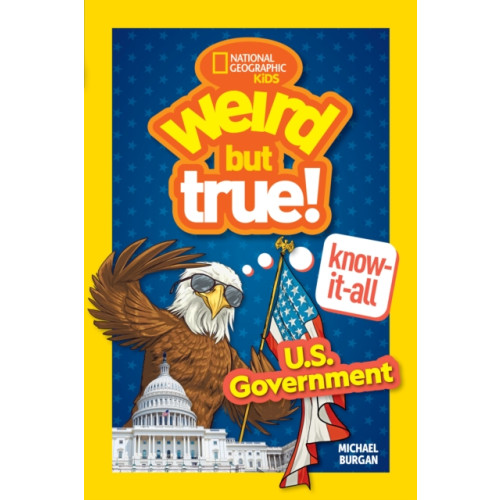 National Geographic Kids Weird But True! Know-It-All: U.S. Government (häftad, eng)