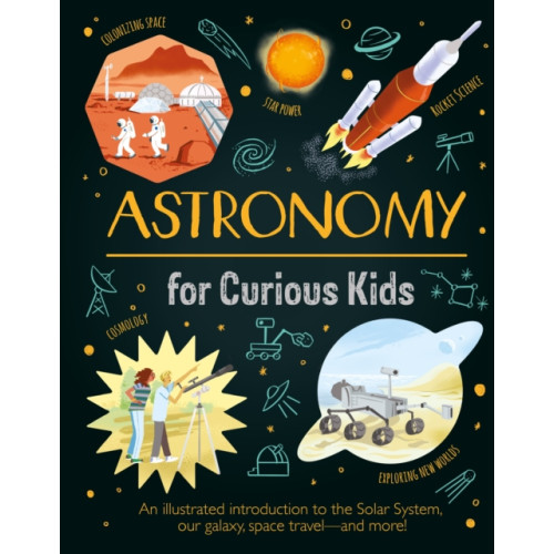 Arcturus publishing ltd Astronomy for Curious Kids (inbunden, eng)