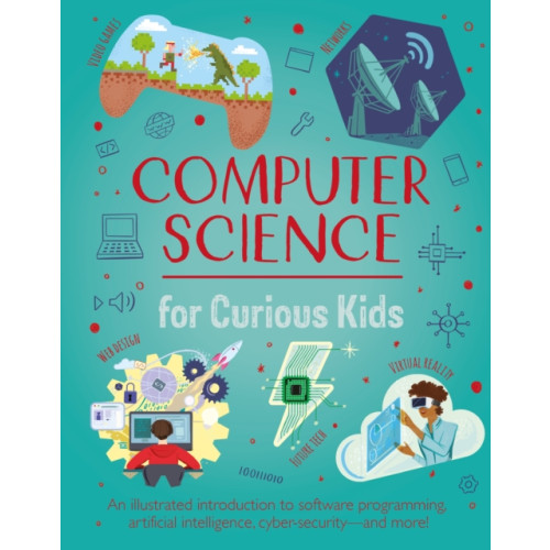 Arcturus publishing ltd Computer Science for Curious Kids (inbunden, eng)