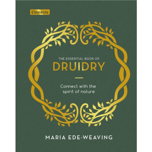 Arcturus publishing ltd The Essential Book of Druidry (inbunden, eng)