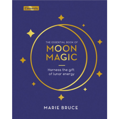 Arcturus publishing ltd The Essential Book of Moon Magic (inbunden, eng)