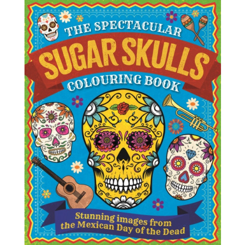 Arcturus publishing ltd The Spectacular Sugar Skulls Colouring Book (häftad, eng)