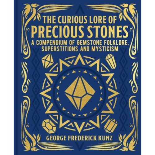 Arcturus publishing ltd The Curious Lore of Precious Stones (inbunden, eng)