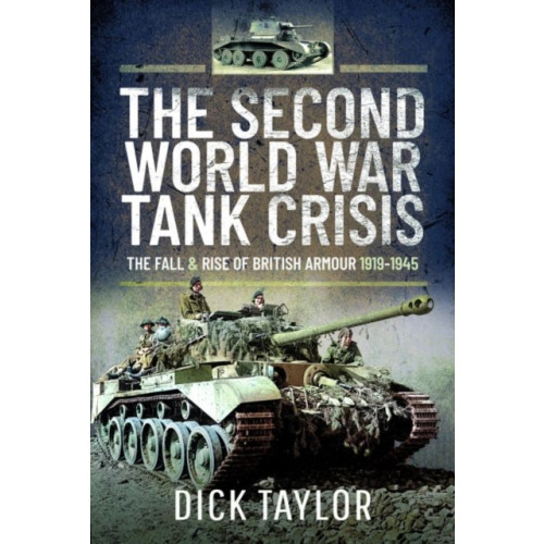 Pen & Sword Books Ltd The Second World War Tank Crisis (inbunden, eng)