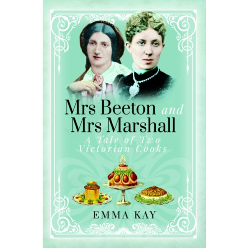 Pen & Sword Books Ltd Mrs Beeton and Mrs Marshall (inbunden, eng)