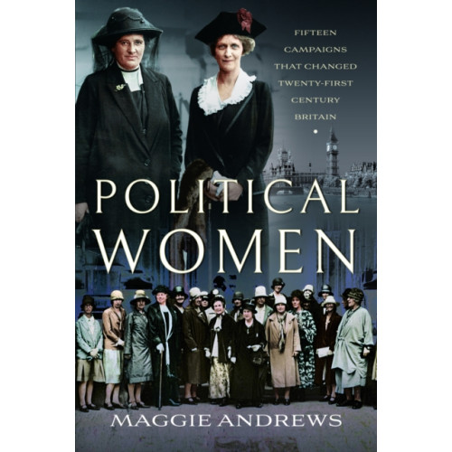 Pen & Sword Books Ltd Political Women (inbunden, eng)