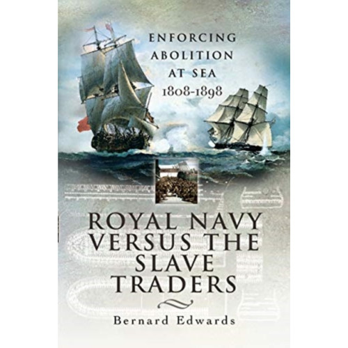 Pen & Sword Books Ltd Royal Navy Versus the Slave Traders (häftad, eng)