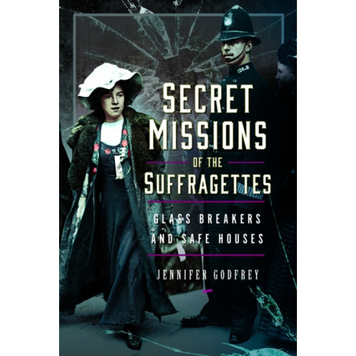 Pen & Sword Books Ltd Secret Missions of the Suffragettes (inbunden, eng)