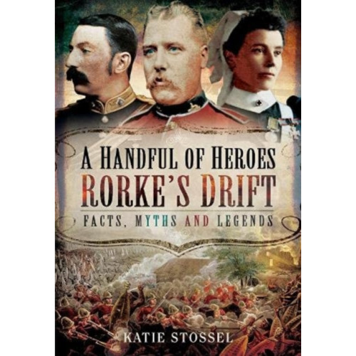 Pen & Sword Books Ltd A Handful of Heroes, Rorke's Drift (häftad, eng)