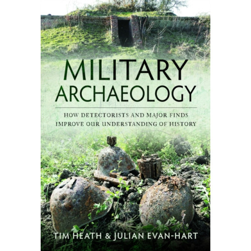 Pen & Sword Books Ltd Military Archaeology (inbunden, eng)