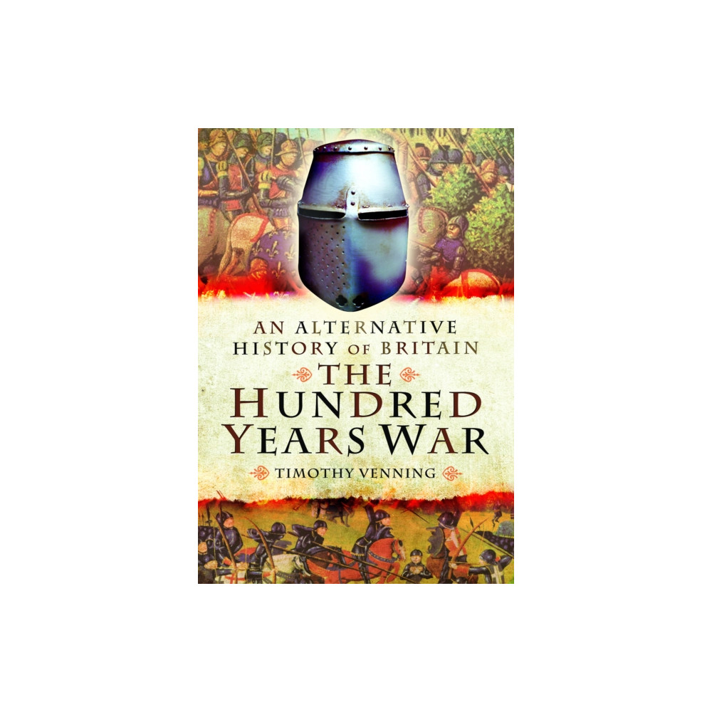 Produktbild för An Alternative History of Britain: The Hundred Years War (häftad, eng)