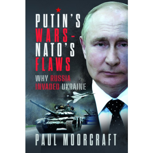 Pen & Sword Books Ltd Putin's Wars and NATO's Flaws (inbunden, eng)
