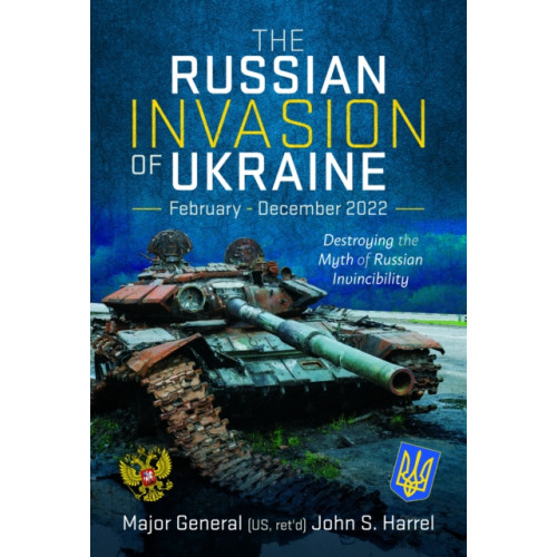 Pen & Sword Books Ltd The Russian Invasion of Ukraine, February - December 2022 (inbunden, eng)