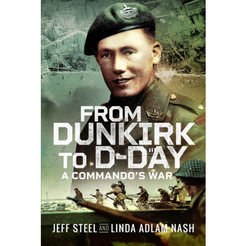 Pen & Sword Books Ltd From Dunkirk to D-Day (inbunden, eng)