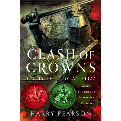 Pen & Sword Books Ltd Clash of Crowns (inbunden, eng)