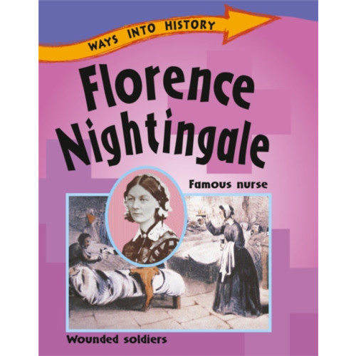 Hachette Children's Group Ways Into History: Florence Nightingale (häftad, eng)