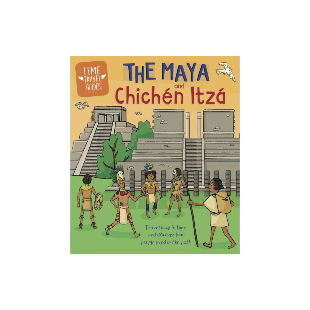 Produktbild för Time Travel Guides: The Maya and Chichen Itza (häftad, eng)