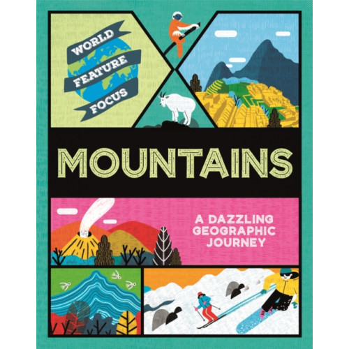 Hachette Children's Group World Feature Focus: Mountains (häftad, eng)