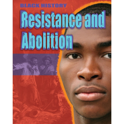 Hachette Children's Group Black History: Resistance and Abolition (häftad, eng)