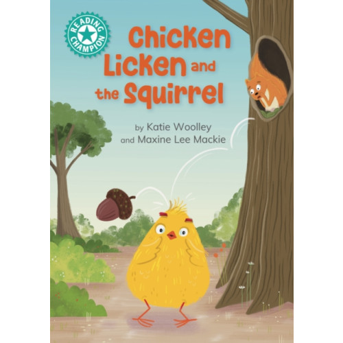 Hachette Children's Group Reading Champion: Chicken Licken and the Squirrel (inbunden, eng)