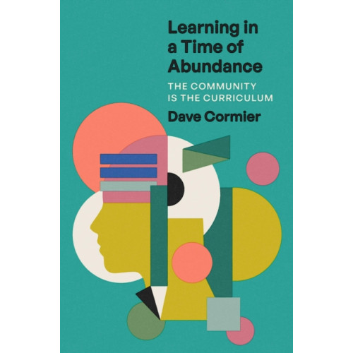 Johns Hopkins University Press Learning in a Time of Abundance (inbunden, eng)