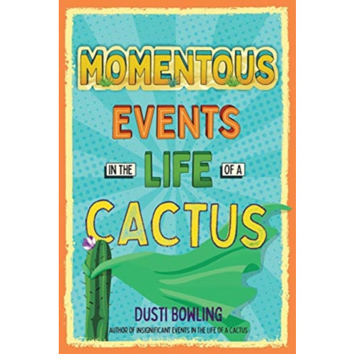 Union Square & Co. Momentous Events in the Life of a Cactus (häftad, eng)