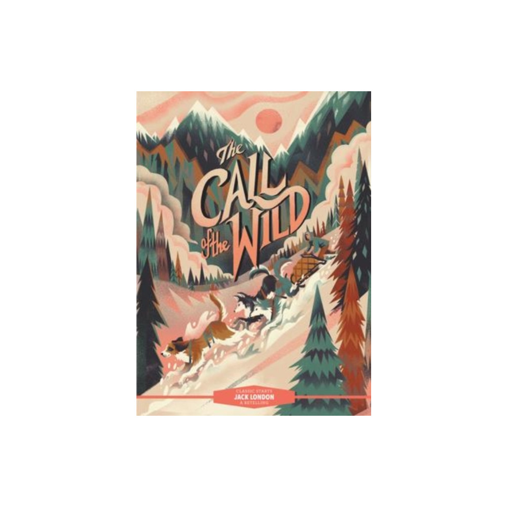 Produktbild för Classic Starts®: The Call of the Wild (inbunden, eng)
