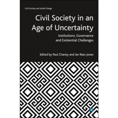 Bristol University Press Civil Society in an Age of Uncertainty (häftad, eng)