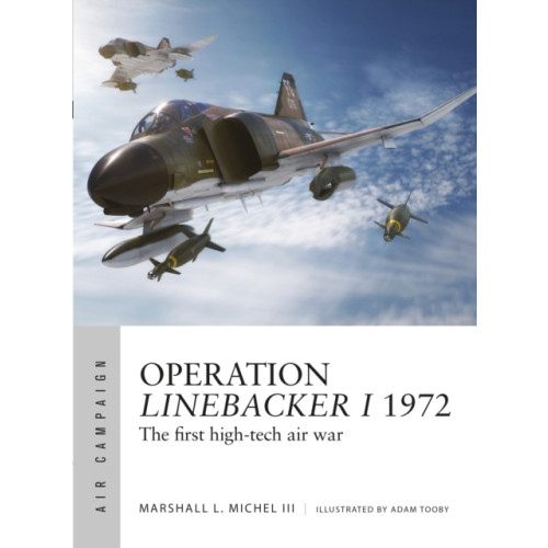 Bloomsbury Publishing PLC Operation Linebacker I 1972 (häftad, eng)