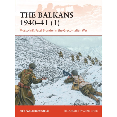 Bloomsbury Publishing PLC The Balkans 1940–41 (1) (häftad, eng)