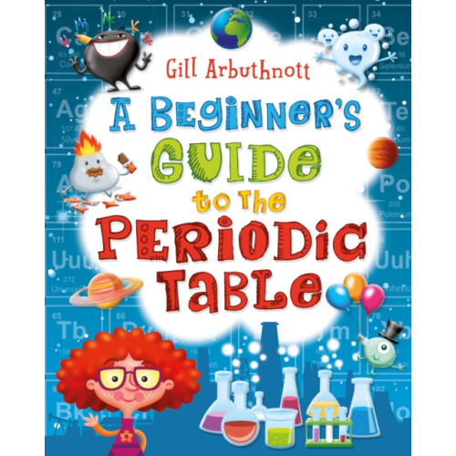Bloomsbury Publishing PLC A Beginner's Guide to the Periodic Table (häftad, eng)
